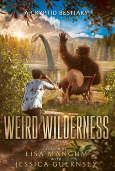 Hardcover Weird Wilderness: A Cryptid Bestiary Book