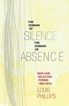 Paperback Domain of Silence/Domain of Absence: New & Selected Poems, 1963-2015 Book