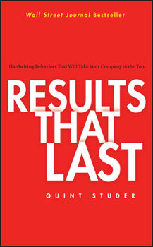 Hardcover Results That Last: Hardwiring Behaviors That Will Take Your Company to the Top Book