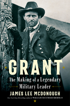 Hardcover Grant: The Making of a Legendary Military Leader Book