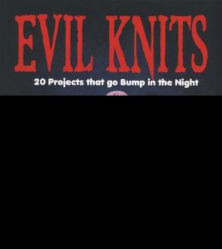 Paperback Evil Knits: 20 Projects That Go Bump in the Night. by Hannah Simpson Book