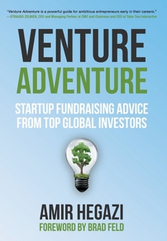 Hardcover Venture Adventure: Startup Fundraising Advice from Top Global Investors Book