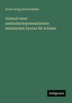 Paperback Entwurf einer methodischsystematischen lateinischen Syntax für Schulen [German] Book