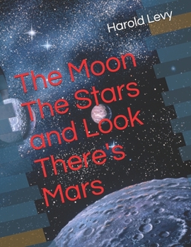 Paperback The Moon The Stars and Look There's Mars Book
