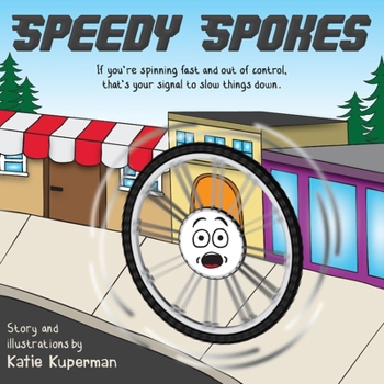 Paperback Speedy Spokes: Children's Book About How to Calm A Racing Mind Book