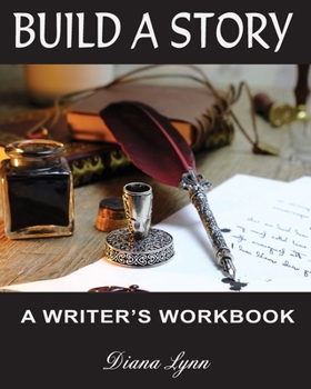 Paperback Build A Story - Inkwell and Pen: A Writer's Workbook Book