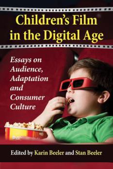 Paperback Children's Film in the Digital Age: Essays on Audience, Adaptation and Consumer Culture Book