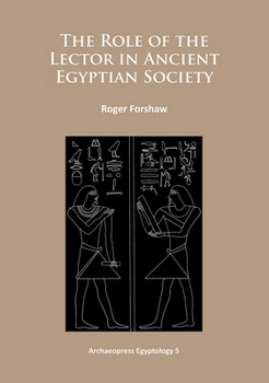Paperback The Role of the Lector in Ancient Egyptian Society Book