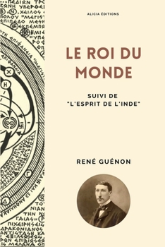 Paperback Le Roi du Monde: Suivi de "L'Esprit de l'Inde" [French] Book