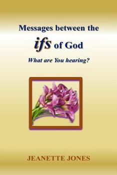 Paperback Messages between the ifs of God: What are You hearing? Book