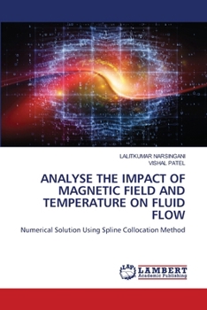 Analyse the Impact of Magnetic Field and Temperature on Fluid Flow