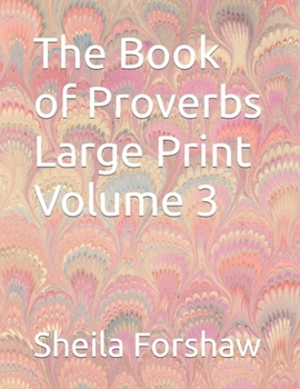 Paperback The Book of Proverbs Large Print Volume 3 Book
