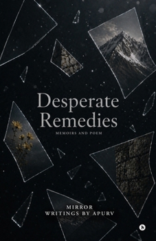 Desperate Remedies: Memoirs and Poem