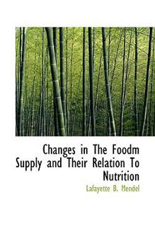 Changes in the Foodm Supply and Their Relation to Nutrition