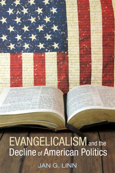 Paperback Evangelicalism and The Decline of American Politics Book