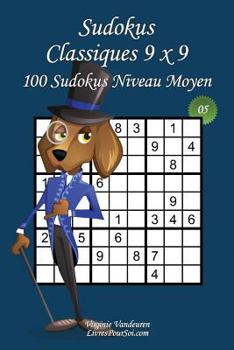 Paperback Sudokus Classiques 9 x 9 - Niveau Moyen - N°5: 100 Sudokus Moyens - Format facile à emporter et à utiliser (15 x 23 cm) [French] Book