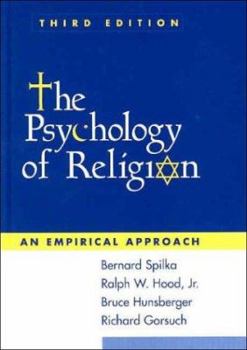 Hardcover The Psychology of Religion, Third Edition: An Empirical Approach Book