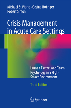 Hardcover Crisis Management in Acute Care Settings: Human Factors and Team Psychology in a High-Stakes Environment Book