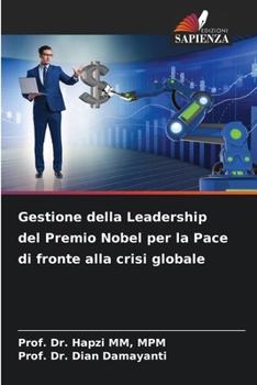 Gestione della Leadership del Premio Nobel per la Pace di fronte alla crisi globale (Italian Edition)