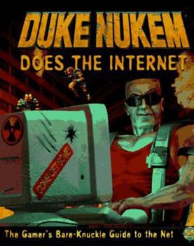 Paperback Duke Nukem Does the Internet: The Gamer's Bare Knuckle Guide to the Net Book