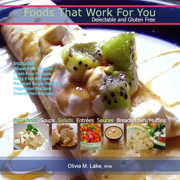 Paperback Foods That Work For You: Delectable and Gluten Free Book