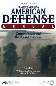 Paperback Brassey's Mershon American Defense Annual 1996-1997: Current Issues and the Asian Challenge Book