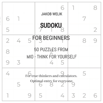 Paperback Sudoku for beginners - 50 puzzles from Mio - think for yourself: For true thinkers and calculators. Optimal entry for everyone. Book