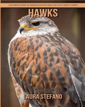 Paperback Hawks: Children's Book of Amazing Photos and Fun Facts about Hawks Book