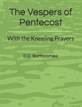Paperback The Vespers of Pentecost: With the Kneeling Prayers Book