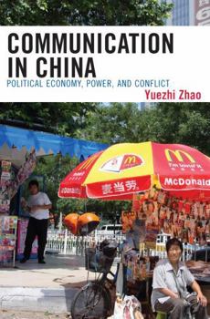 Paperback Communication in China: Political Economy, Power, and Conflict Book