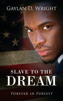 Paperback Slave to the Dream: Forever in Pursuit Book