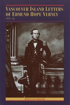 Paperback The Vancouver Island Letters of Edmund Hope Verney: 1862-65 Book