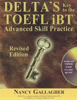 Paperback Delta's Key to the TOEFL iBT: Advanced Skill Practice [With CD (Audio)] Book