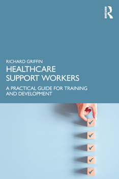Paperback Healthcare Support Workers: A Practical Guide for Training and Development Book