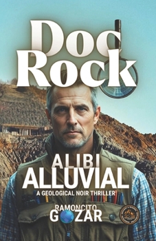 Paperback Doc Rock: Alluvial Alibi: A Geological Noir Thriller Book