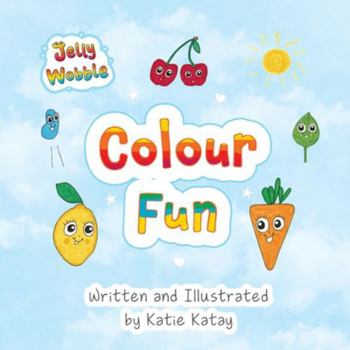 Colour Fun: A Jelly Wobble Early Learning Book (Jelly Wobble Books)