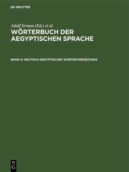 Hardcover Deutsch-Aegyptisches Worterverzeichnis: In Alphabetischer Und Sachlicher Ordnung Nebst Verzeichnissen Der Koptischen, Semitischen Und Griechischen Wör [German] Book