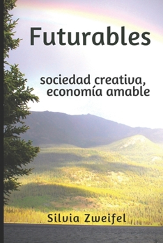 Paperback Futurables: sociedad creativa, economía amable [Spanish] Book