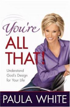 Hardcover You're All That!: Understand God's Design for Your Life Book