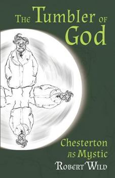 Paperback The Tumbler of God: Chesterton as Mystic Book