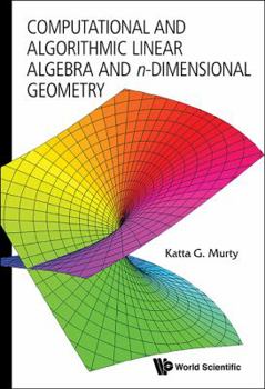 Hardcover Computational and Algorithmic Linear Algebra and N-Dimensional Geometry Book
