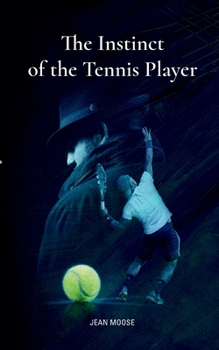 The Instinct of the Tennis Player