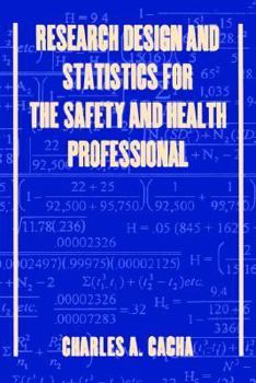 Hardcover Research Design and Statistics for the Safety and Health Professional Book