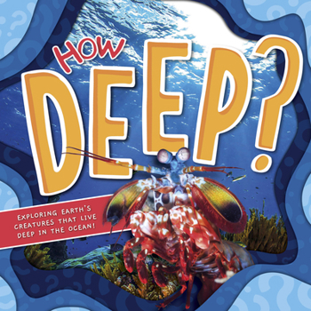 Hardcover How Deep?: Exploring Earth's Creatures That Live Deep in the Ocean Book