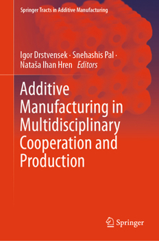 Hardcover Additive Manufacturing in Multidisciplinary Cooperation and Production Book
