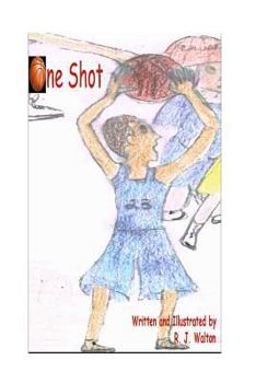 Paperback One Shot: A Boy Makes a Shot in a Game Against All Odds Book