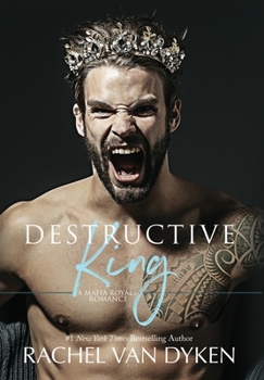 Destructive King - Book #3 of the Mafia Royals