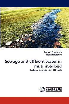 Paperback Sewage and Effluent Water in Musi River Bed Book