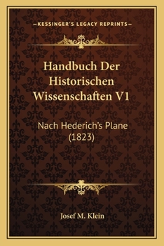 Paperback Handbuch Der Historischen Wissenschaften V1: Nach Hederich's Plane (1823) [German] Book