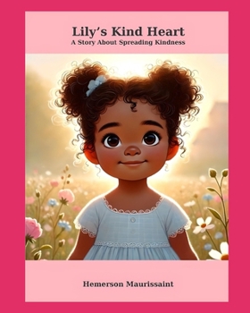 Lily's Kind Heart: A Story About Spreading Kindness